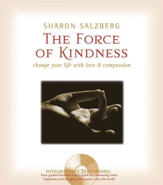 The Force of Kindness: Change Your Life with Love and Compassion cover