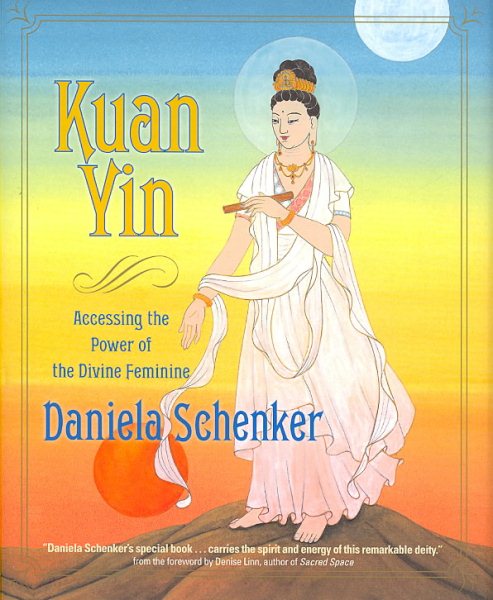 Kuan Yin: Accessing the Power of the Divine Feminine cover