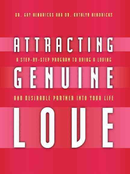 Attracting Genuine Love: A Step-by-Step Program to Bring a Loving and Desirable Partner into Your Life cover