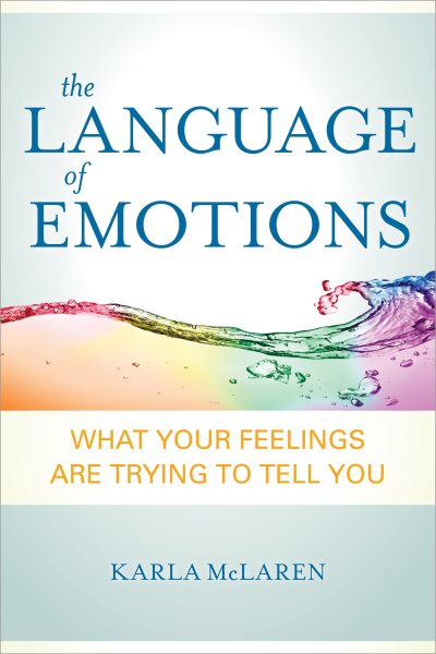 The Language of Emotions: What Your Feelings Are Trying to Tell You cover