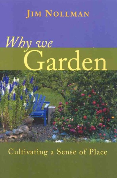Why We Garden: Cultivating a Sense of Place cover
