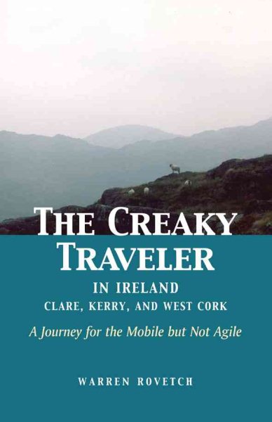 The Creaky Traveler in Ireland: A Journey for the Mobile but Not Agile cover