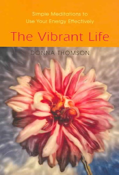 The Vibrant Life: Simple Meditations to Use Your Energy Effectively cover