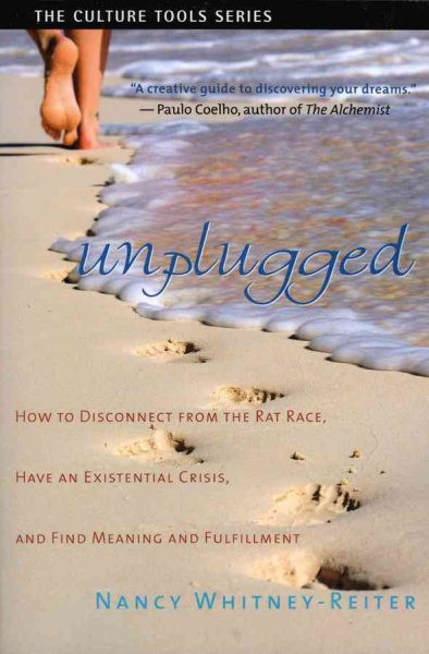 Unplugged: How to Disconnect from the Rat Race, Have an Existential Crisis, and Find Meaning and Fulfillment (Culture Tools) cover