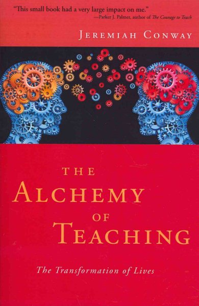The Alchemy of Teaching: The Transformation of Lives cover