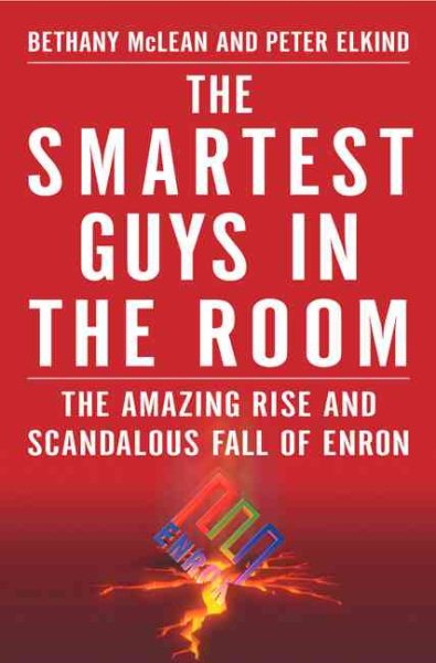 Smartest Guys in the Room: The Amazing Rise and Scandalous Fall of Enron cover