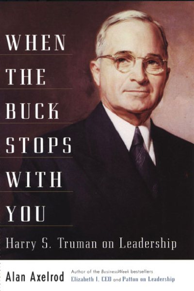 When the Buck Stops With You: Harry S. Truman on Leadership cover