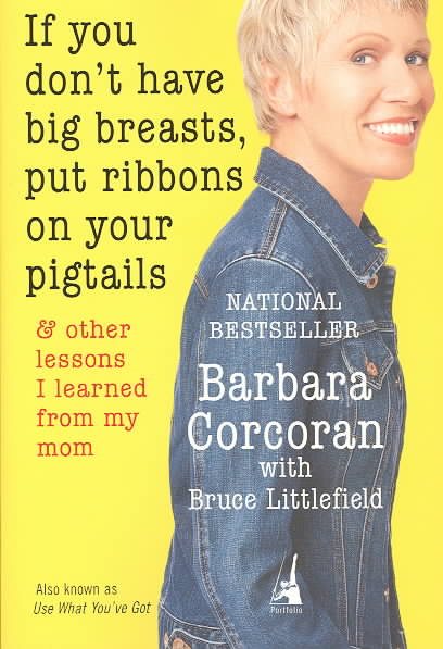 If You Don't Have Big Breasts, Put Ribbons on Your Pigtails: And Other Lessons I Learned from My Mom cover