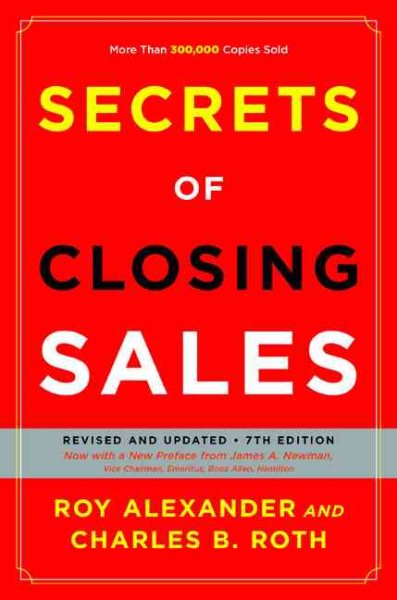 Secrets of Closing Sales: Revised and Updated, Seventh Edition cover
