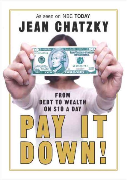 Pay It Down! From Debt to Wealth on $10 a Day cover