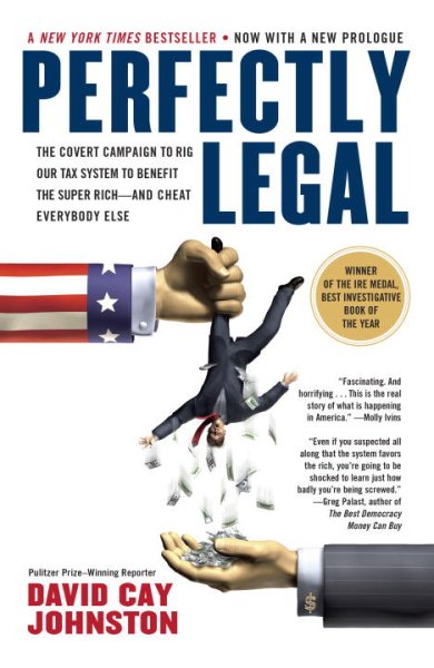Perfectly Legal: The Covert Campaign to Rig Our Tax System to Benefit the Super Rich--and Cheat E verybody Else cover