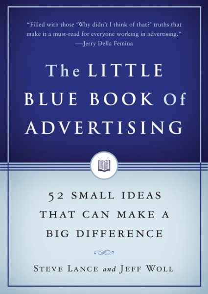 The Little Blue Book of Advertising: 52 Small Ideas That Can Make a Big Difference cover