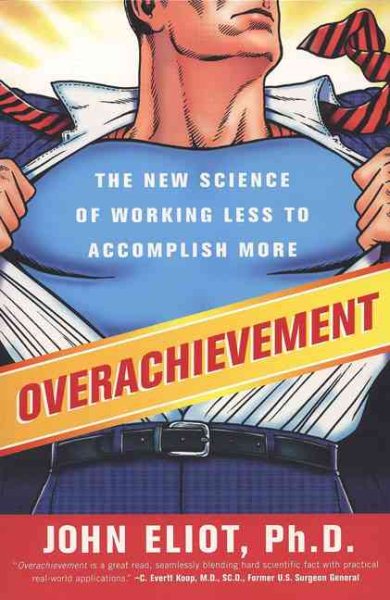 Overachievement: The New Science of Working Less to Accomplish More cover