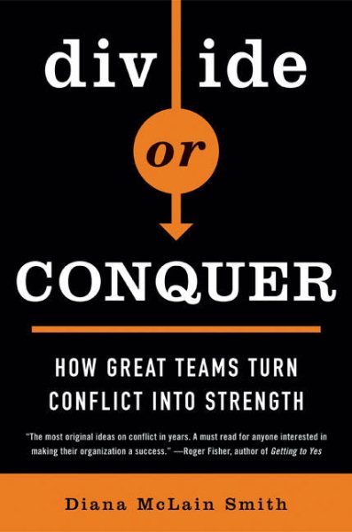 Divide or Conquer: How Great Teams Turn Conflict into Strength cover