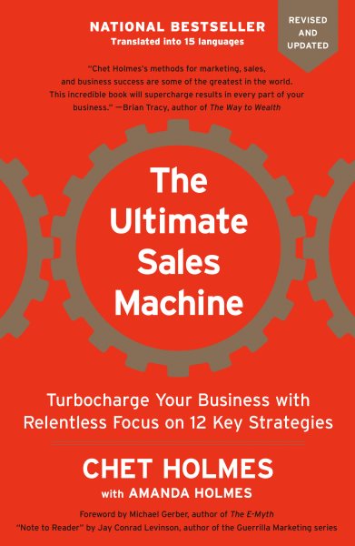 The Ultimate Sales Machine: Turbocharge Your Business with Relentless Focus on 12 Key Strategies cover