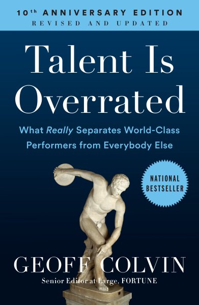 Talent is Overrated: What Really Separates World-Class Performers from Everybody Else cover