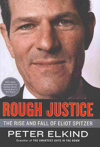 Rough Justice: The Rise and Fall of Eliot Spitzer cover