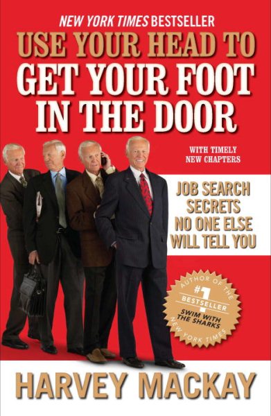 Use Your Head to Get Your Foot in the Door: Job Search Secrets No One Else Will Tell You cover