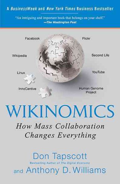 Wikinomics: How Mass Collaboration Changes Everything