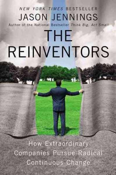 The Reinventors: How Extraordinary Companies Pursue Radical Continuous Change cover