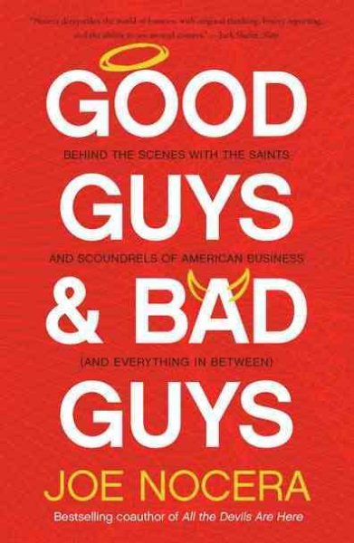 Good Guys and Bad Guys: Behind the Scenes with the Saints and Scoundrels of American Business (and Every thing in Between) cover