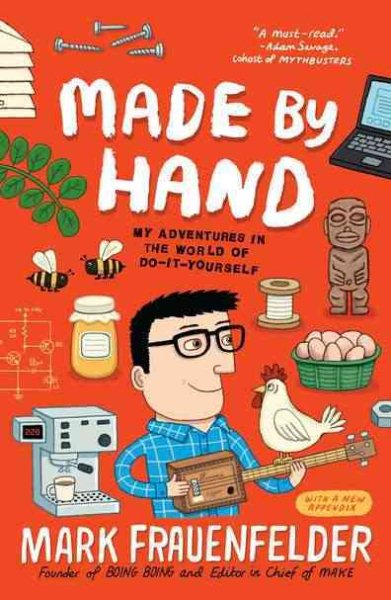 Made by Hand: My Adventures in the World of Do-It-Yourself cover