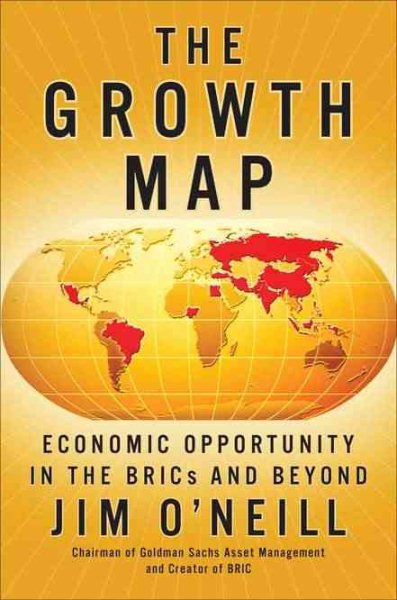 The Growth Map: Economic Opportunity in the BRICs and Beyond cover