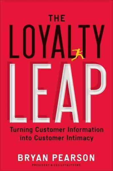 The Loyalty Leap: Turning Customer Information into Customer Intimacy cover