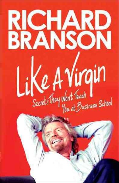 Like a Virgin: Secrets They Won't Teach You at Business School cover