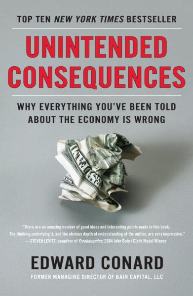 Unintended Consequences: Why Everything You've Been Told About the Economy Is Wrong cover