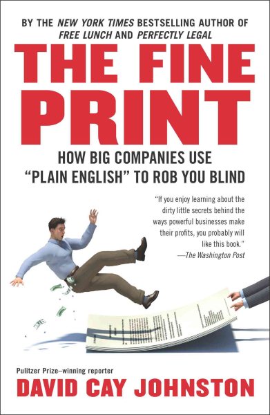 The Fine Print: How Big Companies Use "Plain English" to Rob You Blind cover