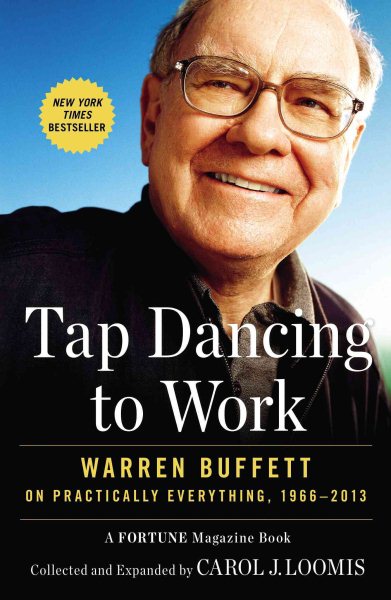 Tap Dancing to Work: Warren Buffett on Practically Everything, 1966-2013 cover