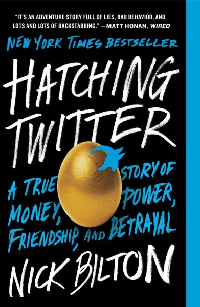 Hatching Twitter: A True Story of Money, Power, Friendship, and Betrayal cover