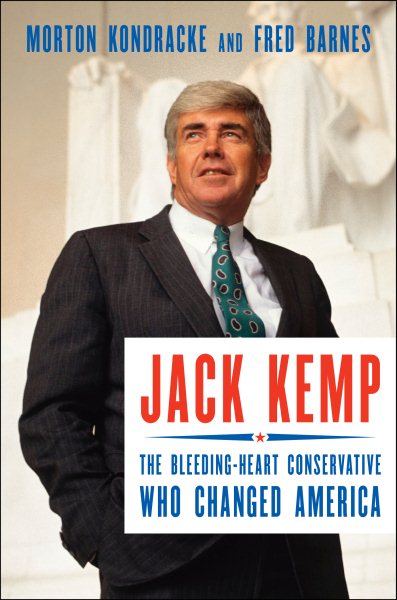 Jack Kemp: The Bleeding-Heart Conservative Who Changed America cover