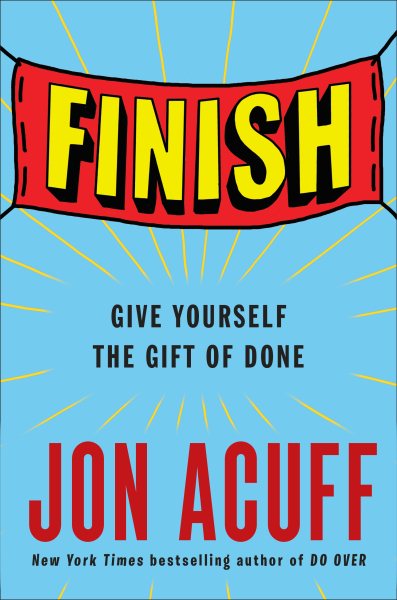 Finish: Give Yourself the Gift of Done cover