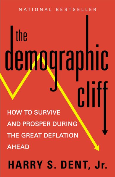 The Demographic Cliff: How to Survive and Prosper During the Great Deflation Ahead cover