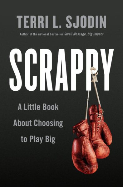 Scrappy: A Little Book About Choosing to Play Big cover