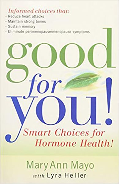 Good For You: Smart choices for hormone health! cover