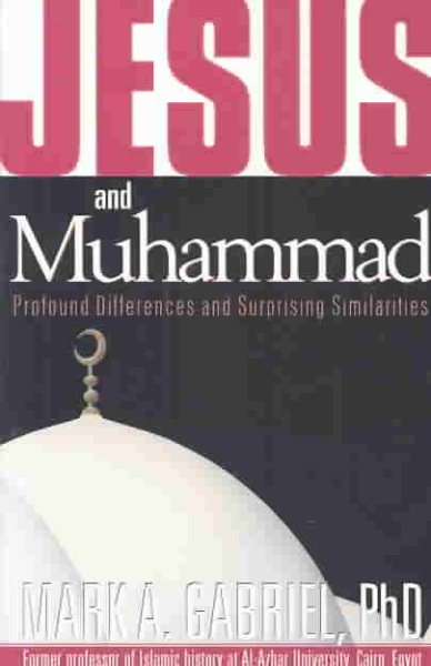 Jesus and Muhammad: Profound Differences and Surprising Similarities cover