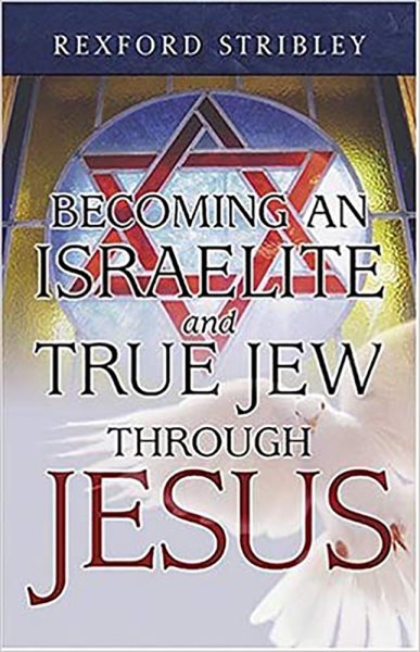 Becoming An Israelite & True Jew Through Jesus cover