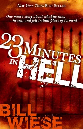23 Minutes In Hell: One Man's Story About What He Saw, Heard, and Felt in that Place of Torment cover