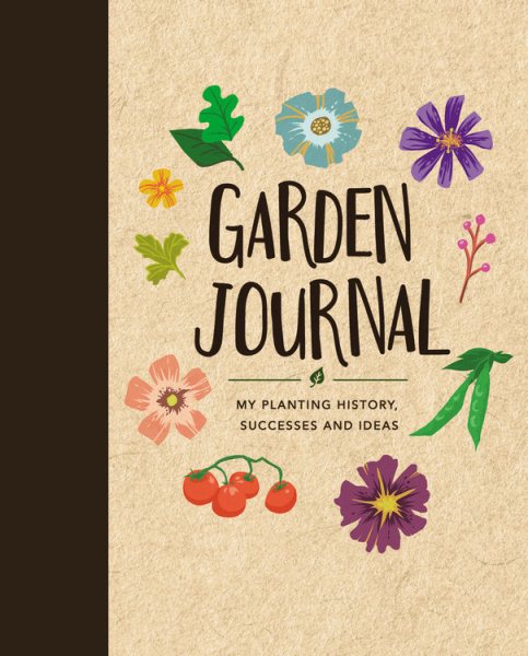 Garden Journal: My Planting History, Successes & Ideas cover