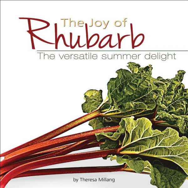 The Joy of Rhubarb: The Versatile Summer Delight (Fruits & Favorites Cookbooks) cover