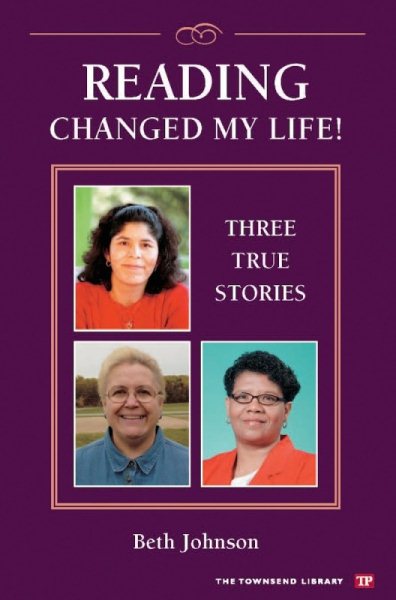 Reading Changed My Life! Three True Stories (Townsend Library)
