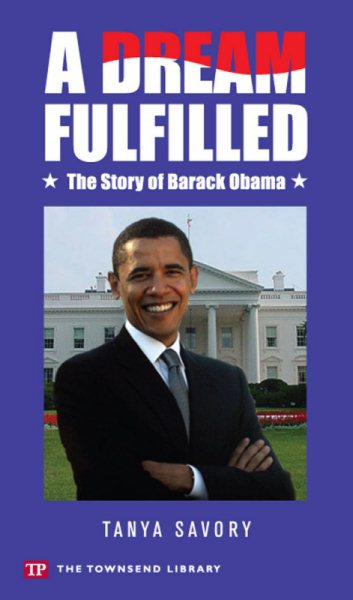 A Dream Fulfilled: The Story of Barack Obama (Townsend Library) cover