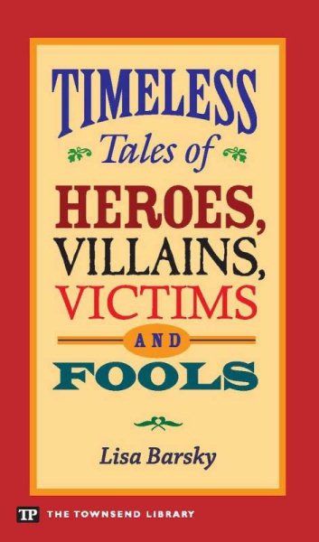 Timeless Tales of Heroes, Villains, Victims, & Fools (Townsend Library) cover