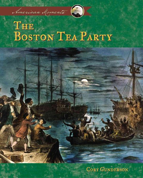 Boston Tea Party (American Moments)