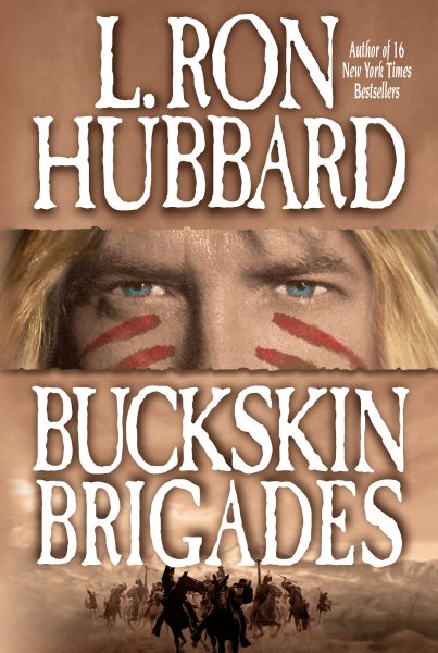 Buckskin Brigades: An Authentic Adventure of Native American Blood and Passion cover