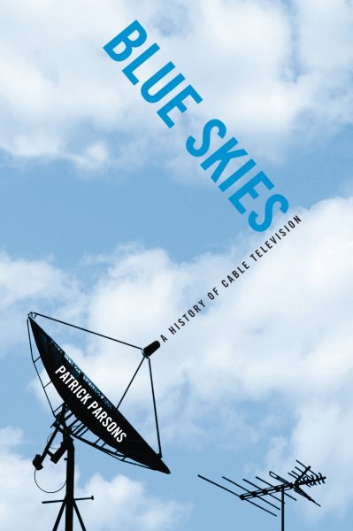 Blue Skies: A History of Cable Television cover