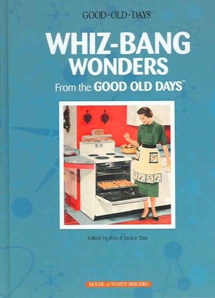 Whiz-Bang Wonders from the Good Old Days